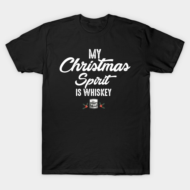 Funny Christmas Drinking Shirt Whiskey Liquor Drinker Saying My Christmas Spirit Is Whiskey T-Shirt by mittievance